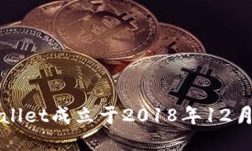 TPWallet成立于2018年12月3日。